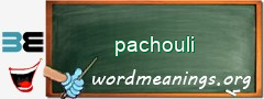 WordMeaning blackboard for pachouli